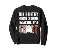 I'm Actually a Ghost This Is Just My Human Look Sweatshirt