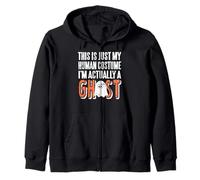 I'm Actually a Ghost This Is Just My Human Look Zip Hoodie