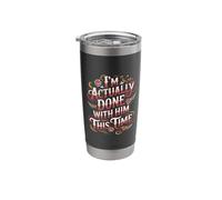 I'm Actually Done with Him This Time Breakup Moving On - Stainless Steel Insulated Tumbler