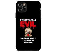 I'm Actually Evil People Just Think I'm Joking Baby Sloth Case for iPhone 11 Pro Max