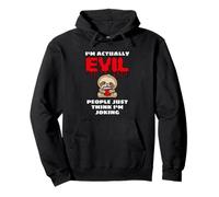 I'm Actually Evil People Just Think I'm Joking Baby Sloth Pullover Hoodie