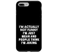 Im Actually Not Funny I'm Just Mean & People Think Im Joking Case for iPhone 7 Plus/8 Plus