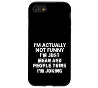 Im Actually Not Funny I'm Just Mean & People Think Im Joking Case for iPhone SE (2020) / 7/8