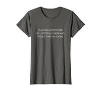 I'm Actually Not Funny I'm Just Really Mean Humorous Sarcasm T-Shirt, Women, Asphalt Grey, X-Small