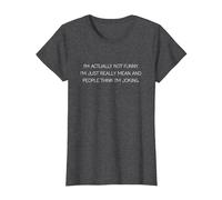 I'm Actually Not Funny I'm Just Really Mean Humorous Sarcasm T-Shirt, Women, Dark Heather Grey, Large
