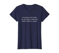 I'm Actually Not Funny I'm Just Really Mean Humorous Sarcasm T-Shirt, Women, Navy Blue, X-Large