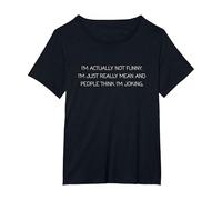 I'm Actually Not Funny I'm Just Really Mean Humorous Sarcasm T-Shirt, Women's Plus, Black, 2X