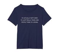 I'm Actually Not Funny I'm Just Really Mean Humorous Sarcasm T-Shirt, Women's Plus, Navy Blue, 3X