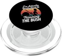 I'm Actually Really Good At Trimming The Bush PopSockets PopGrip for MagSafe