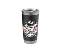 I'm Actually Really Smart Genius Intelligent Confident - Stainless Steel Insulated Tumbler