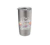 I'm Actually Really Smart Genius Intelligent Confident - Stainless Steel Insulated Tumbler