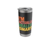 I'm Actually Really Smart Genius Intelligent Confident - Stainless Steel Insulated Tumbler