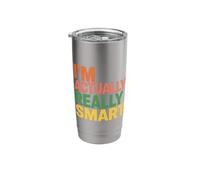 I'm Actually Really Smart Genius Intelligent Confident - Stainless Steel Insulated Tumbler