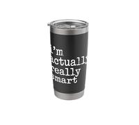I'm Actually Really Smart Genius Intelligent Confident - Stainless Steel Insulated Tumbler