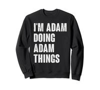 I'm Adam Doing Adam Things - Funny Gift for Adam Name Sweatshirt