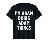 I'm Adam Doing Adam Things - Funny Gift for Adam Name T-Shirt