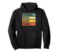 I'm Adam Doing Adam Things Funny Personalized Quote Pullover Hoodie