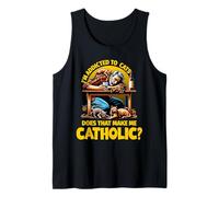 I'm Addicted to Cats Does That Make Me Catholic Funny Ironic Tank Top