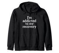 I'm Addicted to my Recovery Celebrate Recovery Sobriety Zip Hoodie