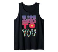 I'm Addicted to You Tank Top