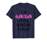 I'm Adelaide Doing Adelaide Things. Cute Personalized Slogan T-Shirt