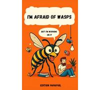I'm Afraid of Wasps: But I'm Working on It