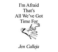 I'm Afraid That's All We've Got Time For