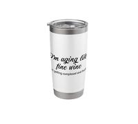 I'm Aging Like A Fine Wine - Funny Sarcastic Vintage Old Age Stainless Steel Insulated Tumbler