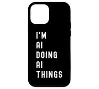 I'm Ai Doing Ai Things Case for iPhone 12 mini