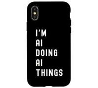 I'm Ai Doing Ai Things Case for iPhone X/XS