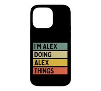 I'm Alex Doing Alex Things Funny Personalized Quote Case for iPhone 14 Pro Max