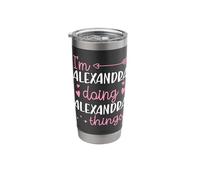 I'm Alexandra Doing Alexandra Things Personalized First Name Stainless Steel Insulated Tumbler