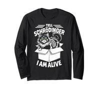 I'm Alive Quantum Physic Physicist Schrodinger's Cat Long Sleeve T-Shirt