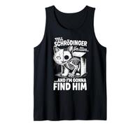 I'm Alive Quantum Physic Physicist Schrodinger's Cat Tank Top