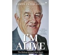 I'm Alive: The Bishop Michael Reid Story