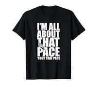 I'm All About That Pace Funny Runner Marathon 10K 5K T Shirt T-Shirt