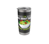 I'm All About that Plant Based Life Stainless Steel Insulated Tumbler