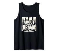 I'm All About the Drama Stage Acting Humor Tank Top