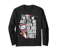 I'm All in Just Let Me Check My Blood Sugar Funny Diabetes Long Sleeve T-Shirt