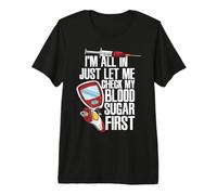 I'm All in Just Let Me Check My Blood Sugar Funny Diabetes Premium T-Shirt