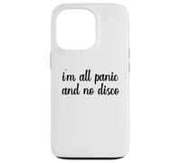 I'm All Panic And No Disco Meme Viral Mental Health Wellness Case for iPhone 13 Pro