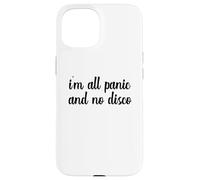 I'm All Panic And No Disco Meme Viral Mental Health Wellness Case for iPhone 15
