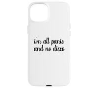 I'm All Panic And No Disco Meme Viral Mental Health Wellness Case for iPhone 15 Plus