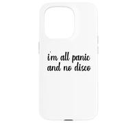 I'm All Panic And No Disco Meme Viral Mental Health Wellness Case for iPhone 15 Pro