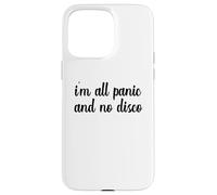 I'm All Panic And No Disco Meme Viral Mental Health Wellness Case for iPhone 15 Pro Max