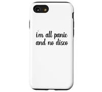 I'm All Panic And No Disco Meme Viral Mental Health Wellness Case for iPhone SE (2020) / 7/8