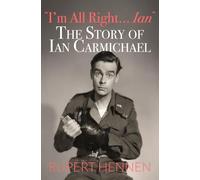 I'm All Right… Ian: The Story of Ian Carmichael
