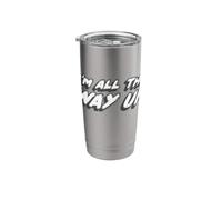I'm All the Way Up | 2020's Song Lyric Music Stainless Steel Insulated Tumbler