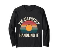 I'm Allegedly Handling It Coping Sarcasm - Long Sleeve T-Shirt