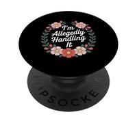 I'm Allegedly Handling It Coping Sarcasm - PopSockets Adhesive PopGrip